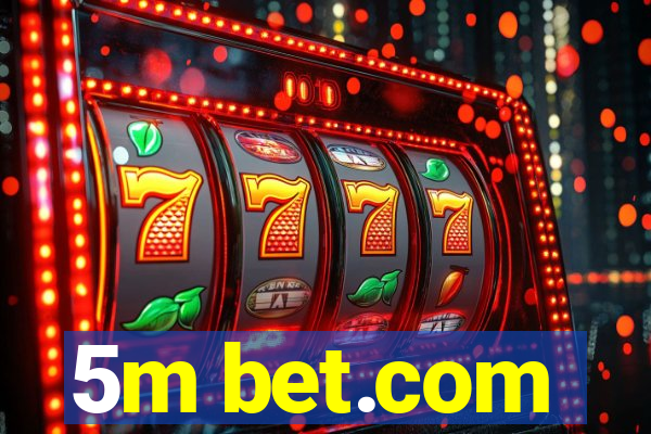 5m bet.com
